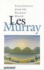 The best books on Poetry - Translations from the Natural World by Les Murray