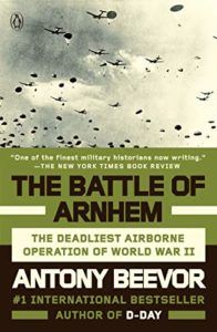 The best books on World War II - The Battle of Arnhem: The Deadliest Airborne Operation of World War II by Antony Beevor