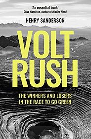 The best books on Batteries - Volt Rush: The Winners and Losers in the Race to Go Green by Henry Sanderson The best books on Batteries - Volt Rush: The Winners and Losers in the Race to Go Green by Henry Sanderson