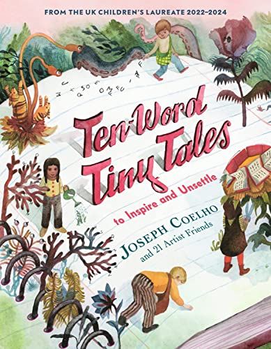 Ten-Word Tiny Tales Joseph Coelho and Friends