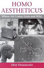The best books on The Neuroscience of Aesthetics - Homo Aestheticus: Where Art Comes From and Why by Ellen Dissanayake
