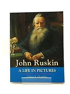 The best books on John Ruskin - John Ruskin: A Life in Pictures by James S. Dearden The best books on John Ruskin - John Ruskin: A Life in Pictures by James S. Dearden