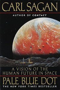The best books on Big History - Pale Blue Dot: A Vision of the Human Future in Space by Carl Sagan
