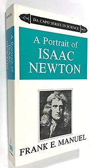 The best books on Isaac Newton - A Portrait of Isaac Newton by Frank E. Manuel