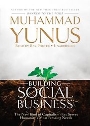 Building Social Business by Muhammad Yunus Building Social Business by Muhammad Yunus