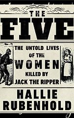 The Best History Books: the 2020 Wolfson Prize shortlist - The Five: The Untold Lives of the Women Killed by Jack the Ripper by Hallie Rubenhold