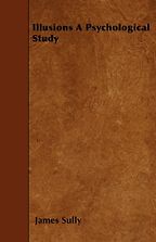 The best books on Wrongness - Illusions by James Sully The best books on Wrongness - Illusions by James Sully