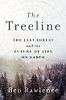 The Treeline: The Last Forest and the Future of Life on Earth by Ben Rawlence