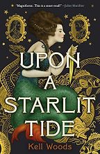 The Best Historical Fiction Set in the 18th Century - Upon a Starlit Tide by Kell Woods