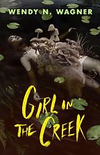 The Best Horror Novels: The 2026 Bram Stoker Awards - Girl in the Creek by Wendy N. Wagner The Best Horror Novels: The 2026 Bram Stoker Awards - Girl in the Creek by Wendy N. Wagner