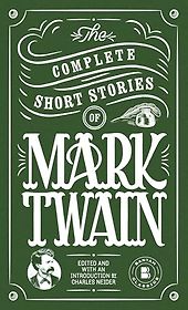 The Best Heist and Con Artist Books - The Complete Short Stories of Mark Twain by Mark Twain The Best Heist and Con Artist Books - The Complete Short Stories of Mark Twain by Mark Twain