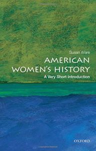 The best books on Women’s Suffrage - American Women's History: A Very Short Introduction by Susan Ware