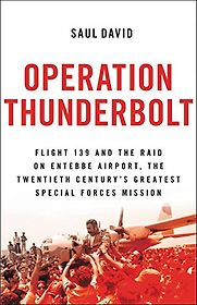 Operation Thunderbolt by Saul David Operation Thunderbolt by Saul David