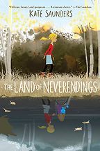 The Land of Neverendings by Kate Saunders The Land of Neverendings by Kate Saunders