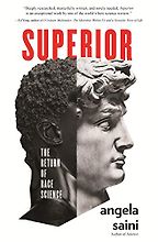 Superior: The Return of Race Science by Angela Saini Superior: The Return of Race Science by Angela Saini