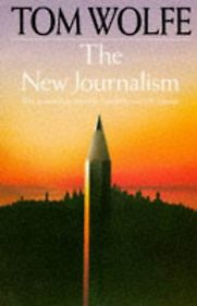 The New Journalism by Tom Wolfe The New Journalism by Tom Wolfe