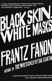 The best books on Racism - Black Skin, White Masks by Frantz Fanon The best books on Racism - Black Skin, White Masks by Frantz Fanon