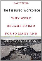 The best books on Pay - The Fissured Workplace: Why Work Became So Bad for So Many and What Can Be Done to Improve It by David Weil The best books on Pay - The Fissured Workplace: Why Work Became So Bad for So Many and What Can Be Done to Improve It by David Weil