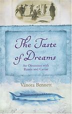The Taste of Dreams by Vanora Bennett The Taste of Dreams by Vanora Bennett
