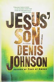 The Best American Short Stories - Jesus’ Son by Denis Johnson The Best American Short Stories - Jesus’ Son by Denis Johnson