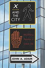 The best books on Applied Mathematics - X and the City: Modeling Aspects of Urban Life by John A. Adam The best books on Applied Mathematics - X and the City: Modeling Aspects of Urban Life by John A. Adam