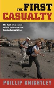 The First Casualty by Philip Knightley The First Casualty by Philip Knightley