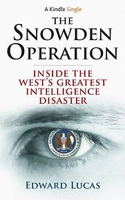 The Snowden Operation by Edward Lucas