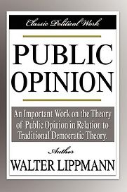 Public Opinion by Walter Lippmann Public Opinion by Walter Lippmann