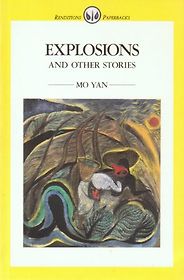 The best books on Understanding China - Explosions and Other Stories by Mo Yan The best books on Understanding China - Explosions and Other Stories by Mo Yan