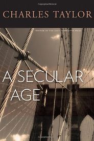 The best books on Religion versus Secularism in History - A Secular Age by Charles Taylor