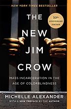 The best books on Race and the Law - The New Jim Crow: Mass Incarceration in the Age of Colorblindness by Michelle Alexander