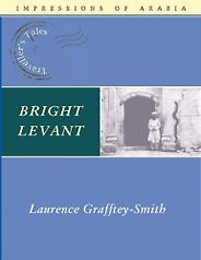 The best books on The Levant - Bright Levant by Laurence Grafftey-Smith The best books on The Levant - Bright Levant by Laurence Grafftey-Smith
