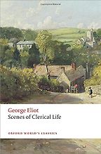 The Best George Eliot Books - Scenes of Clerical Life by George Eliot