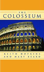 The Colosseum by Keith Hopkins, Mary Beard & Mary Beard