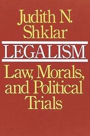 Legalism by Judith Shklar Legalism by Judith Shklar