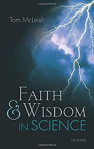 The best books on Nature of Reality - Faith and Wisdom in Science by Tom McLeish The best books on Nature of Reality - Faith and Wisdom in Science by Tom McLeish