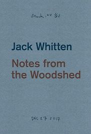 Notes from the Woodshed by Jack Whitten Notes from the Woodshed by Jack Whitten
