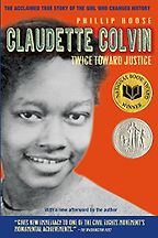 The Best Nonfiction Books for Teens - Claudette Colvin: Twice Toward Justice by Philip Hoose