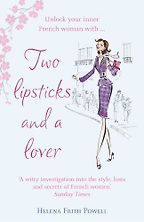 Two Lipsticks and a Lover by Helena Frith Powell Two Lipsticks and a Lover by Helena Frith Powell