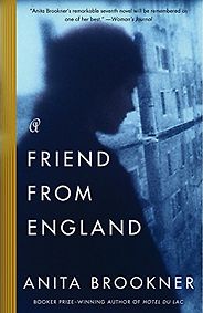 The best books on Friendship - A Friend from England by Anita Brookner The best books on Friendship - A Friend from England by Anita Brookner
