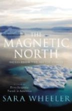 The Magnetic North by Sara Wheeler The Magnetic North by Sara Wheeler