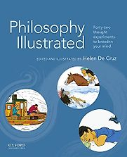 Philosophy Illustrated by Helen De Cruz Philosophy Illustrated by Helen De Cruz