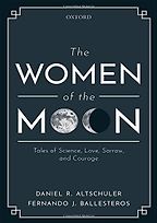 The Women of the Moon: Tales of Science, Love, Sorrow and Courage by Daniel Altschuler & Fernando Ballesteros The Women of the Moon: Tales of Science, Love, Sorrow and Courage by Daniel Altschuler & Fernando Ballesteros