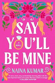 The Best Romance Books of Summer 2024 - Say You'll Be Mine: A Novel by Naina Kumar The Best Romance Books of Summer 2024 - Say You'll Be Mine: A Novel by Naina Kumar