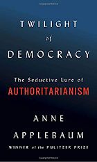 The Best Politics Books To Read in 2021 - Twilight of Democracy by Anne Applebaum