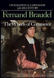 The Wheels of Commerce by Fernand Braudel