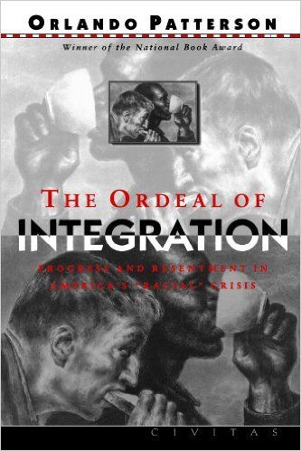 The Ordeal of Integration by Orlando Patterson