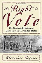 The best books on Women’s Suffrage - The Right to Vote: The Contested History of Democracy in the United States by Alexander Keyssar The best books on Women’s Suffrage - The Right to Vote: The Contested History of Democracy in the United States by Alexander Keyssar
