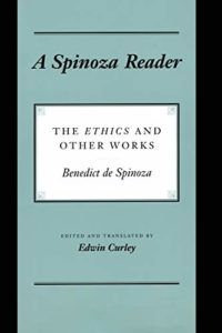 A Spinoza Reader: The Ethics and Other Works by Baruch Spinoza & Edwin Curley