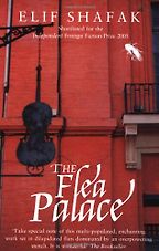 The Flea Palace by Elif Shafak The Flea Palace by Elif Shafak